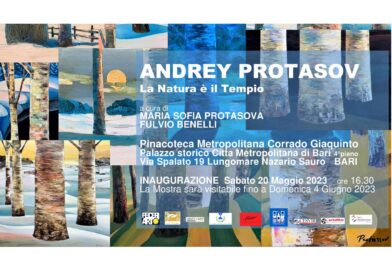 ANDREY PROTASOV La Natura è il Tempio Mostra retrospettiva alla Pinacoteca di Bari